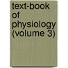 Text-Book of Physiology (Volume 3) door Sir Michael Foster