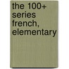 The 100+ Series French, Elementary door T.S. Denison