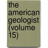 The American Geologist (Volume 15) by Newton Horace Winchell