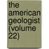 The American Geologist (Volume 22)