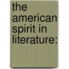 The American Spirit in Literature: by Bliss Perry