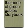 The Anne Of Green Gables Storybook by Lucy Maud Montgomery