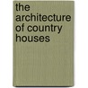 The Architecture Of Country Houses door J.S. Johnson