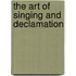 The Art of Singing and Declamation