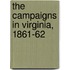 The Campaigns In Virginia, 1861-62