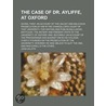 The Case Of Dr. Ayliffe, At Oxford door John Ayliffe