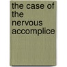 The Case Of The Nervous Accomplice by Erle Stanley Gardner