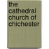 The Cathedral Church of Chichester