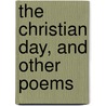 The Christian Day, And Other Poems door Edward Horton