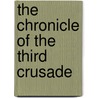 The Chronicle Of The Third Crusade by Helen J. Nicholson