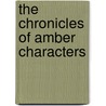 The Chronicles of Amber Characters by Not Available