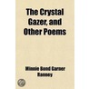The Crystal Gazer, And Other Poems door Minnie Bond Garner Ranney