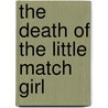 The Death of the Little Match Girl door Zoran Feric