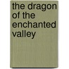 The Dragon Of The Enchanted Valley door O.C. Dickerson