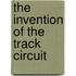 The Invention of the Track Circuit