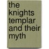 The Knights Templar and Their Myth