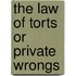 The Law Of Torts Or Private Wrongs