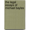 The Legal Essays Of Michael Bayles door Wade L. Robison