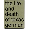 The Life And Death Of Texas German door Hans Christian Boas