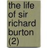 The Life Of Sir Richard Burton (2) door Thomas] [Wright