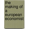 The Making Of A European Economist door David Colander