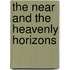 The Near And The Heavenly Horizons