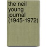 The Neil Young Journal (1945-1972) door Neil Young