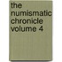 The Numismatic Chronicle  Volume 4