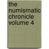 The Numismatic Chronicle  Volume 4 door Royal Numismatic Society