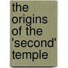 The Origins of the 'second' Temple door Diana Vikander Edelman