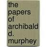 The Papers Of Archibald D. Murphey door Archibald De Bow Murphey