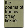 The Poems of Francis Orray Ticknor door Michelle Cutliff Ticknor