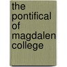 The Pontifical Of Magdalen College door H.A. Wilson