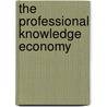 The Professional Knowledge Economy door Pieter P. Tordoir