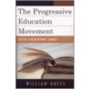The Progressive Education Movement door William Hayes