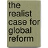 The Realist Case For Global Reform