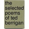 The Selected Poems Of Ted Berrigan door Ted Berrigan