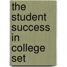 The Student Success In College Set by George D. Kuh