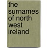 The Surnames Of North West Ireland by Brian Mitchell