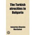 The Turkish Atrocities In Bulgaria