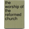The Worship of the Reformed Church door John Monthieth Barkley