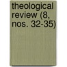 Theological Review (8, Nos. 32-35) door General Books