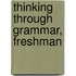 Thinking Through Grammar, Freshman