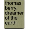 Thomas Berry, Dreamer Of The Earth by Ervin László