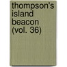 Thompson's Island Beacon (Vol. 36) by Boston. Farm And Thompson'S. Island