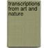 Transcriptions From Art And Nature