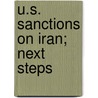 U.S. Sanctions on Iran; Next Steps by United States. Congress. House. Trade