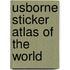 Usborne Sticker Atlas Of The World