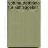 Vob-musterbriefe Für Auftraggeber door Wolfgang Heiermann
