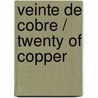 Veinte de cobre / Twenty of Copper door Fritz Glockner